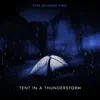 Pure Relaxing Vibes - Tent in a Thunderstorm